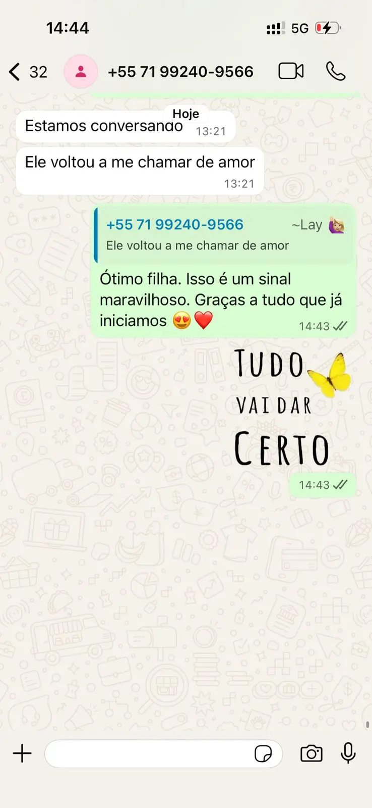 Estamos conversando. Ele voltou a me chamar de amor.