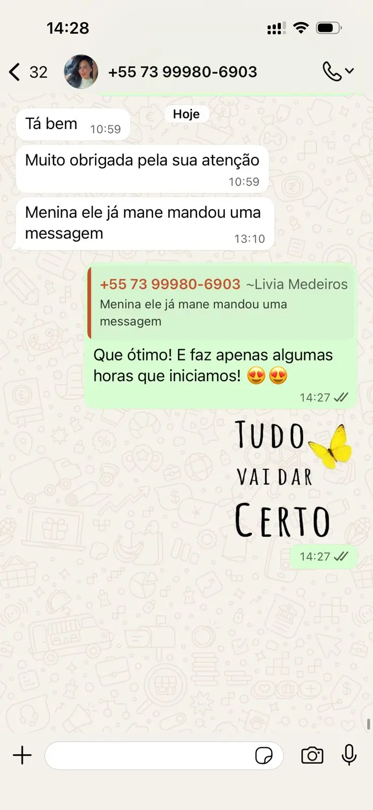 Ele já mandou uma mensagem — em poucas horas após iniciarmos.